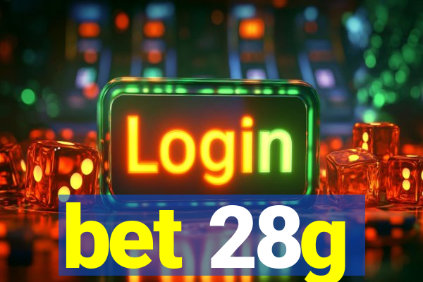 bet 28g